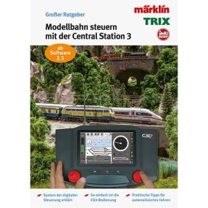 Märklin Modelleisenbahn Ratgeber "Digital-Steuerung mit der Märklin Central Station 3" neu